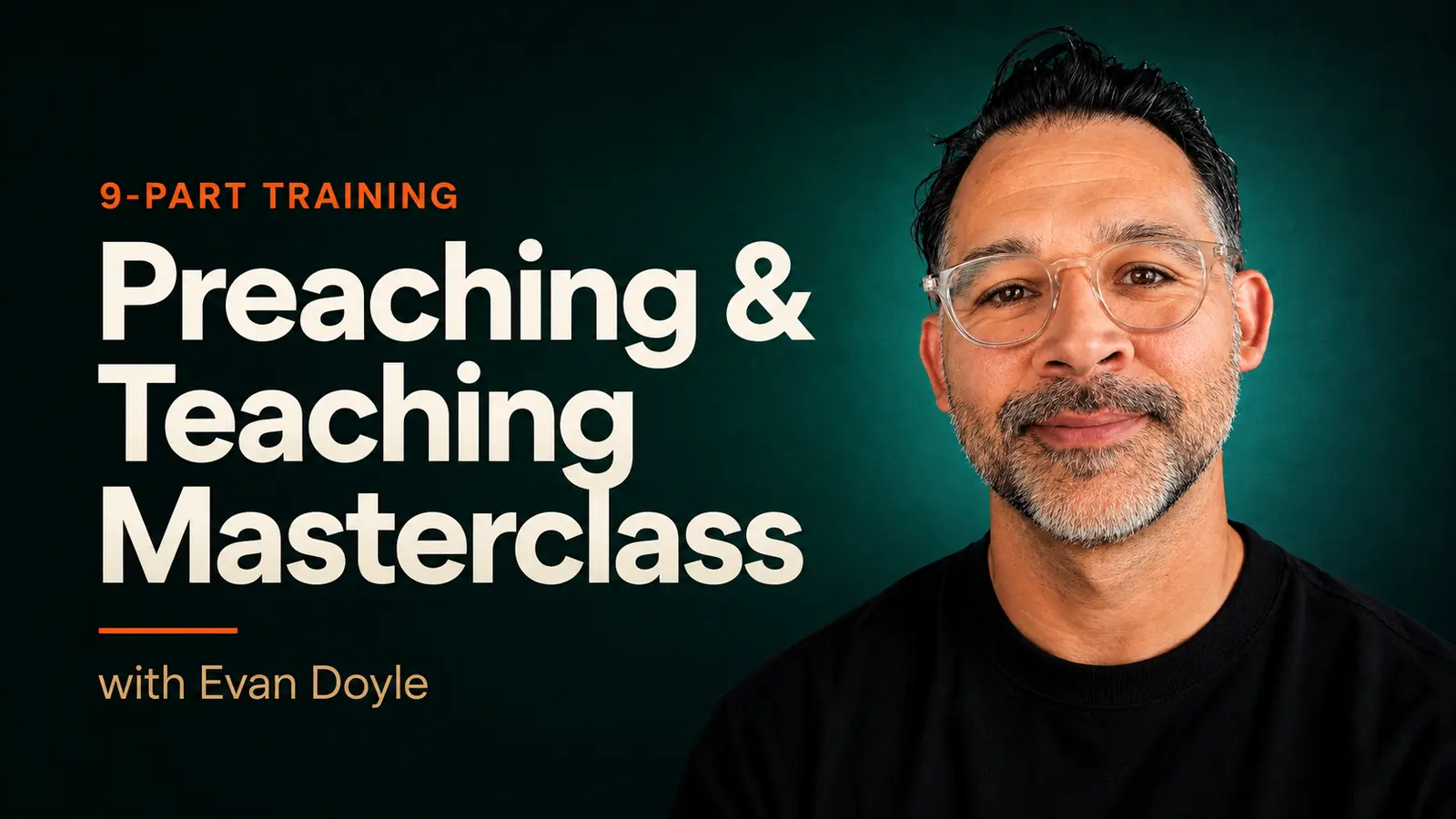 Preaching and Teaching Masterclass with Evan Doyle